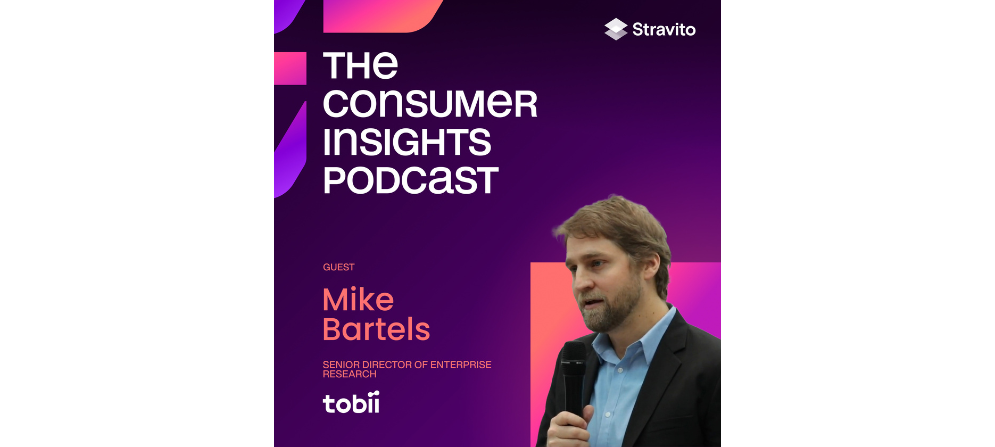 Mike Bartels, former Senior Director of Enterprise Research at Tobii on the Consumer Insights Podcast