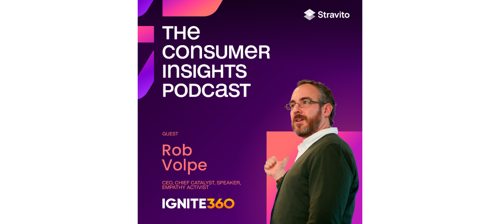 Rob Volpe, CEO of Ignite 360, on the Consumer Insights Podcast